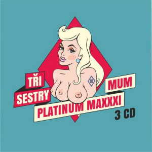 TŘI SESTRY - PLATINUM MAXXXIMUM (CD)