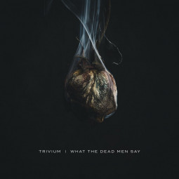 TRIVIUM - WHAT THE DEAD MEN SAY - CD