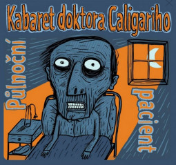Kabaret doktora Caligariho - Půlnoční pacient - CD