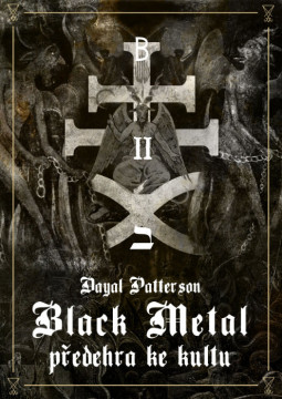 DAYAL PATTERSON - BLACK METAL II. (PŘEDEHRA KE KULTU) - KNIHA