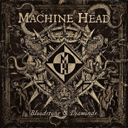 MACHINE HEAD - BLOODSTONE & DIAMONDS - CD