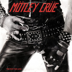 MOTLEY CRUE - TOO FAST FOR LOVE - LP
