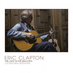 ERIC CLAPTON - THE LADY IN THE BALCONY (LOCKDOWN SESSIONS) - 3LP