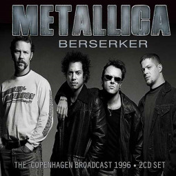 METALLICA - BERSERKER - 2CD