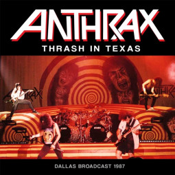 ANTHRAX - THRASH IN TEXAS - CD