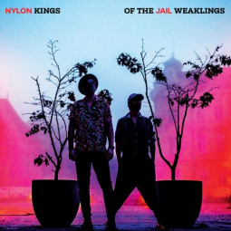 NYLON JAIL - KINGS OF THE WEAKLINGS - LP