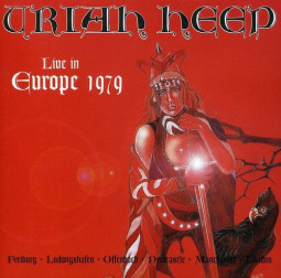 URIAH HEEP - LIVE IN EUROPE 1979 - 2CD