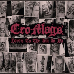CRO-MAGS - HERE'S TO THE INK IN YA - 5CD