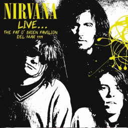 NIRVANA - LIVE…THE PAT O'BRIEN PAVILION DEL MAR 1991 - CD