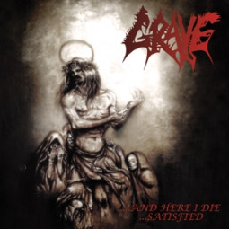 GRAVE - ...AND HERE I DIE SATISFIED... - CD