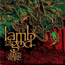LAMB OF GOD - ASHES OF THE WAKE (15TH ANNIVERSARY EDITION) - 2LP