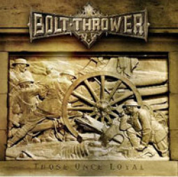 BOLT THROWER - THOSE ONCE LOYAL - CD