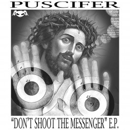 PUSCIFER - DON'T SHOOT THE MESSENGER - LP