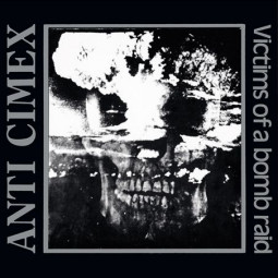 ANTI CIMEX - VICTIMS OF A BOMB RAID (THE DISCOGRAPHY) - 3CD