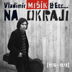 VLADIMÍR MIŠÍK - NA OKRAJI (1976-1978) - CD