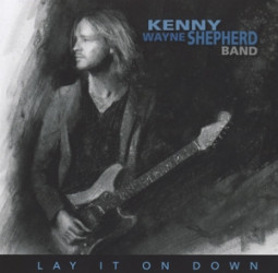 KENNY WAYNE SHEPHERD - LAY IT ON DOWN - CD