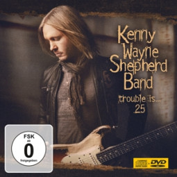 KENNY WAYNE SHEPHERD - TROUBLE IS 25 - CD/DVD