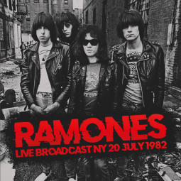 RAMONES - LIVE BROADCAST NY 20 JULY 1982 - 2CD
