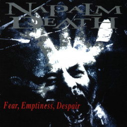 NAPALM DEATH - FEAR, EMPTINESS, DESPAIR - CD