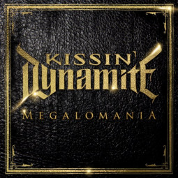 KISSIN DYNAMITE - MEGALOMANIA - CD