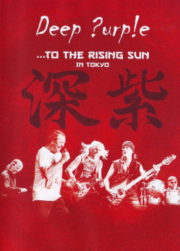 DEEP PURPLE - TO THE RISING SUN ... (IN TOKYO) - DVD