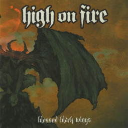 HIGH ON FIRE - BLESSED BLACK WINGS - CD