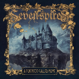 SEVEN SPIRES - A FORTRESS CALLED HOME - CD