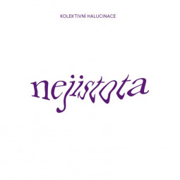 KOLEKTIVNÍ HALUCINACE - NEJISTOTA - CD