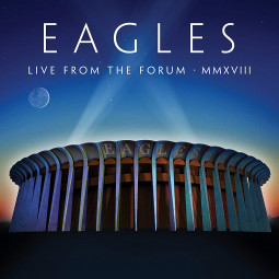 EAGLES - LIVE FROM THE FORUM MMXVIII - 2CD